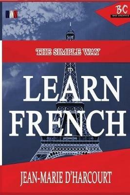 The Simple Way to Learn French - Jean - Marie D'Harcourt - cover