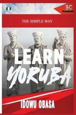The Simple Way to Learn Yoruba - Idowu Obasa - cover