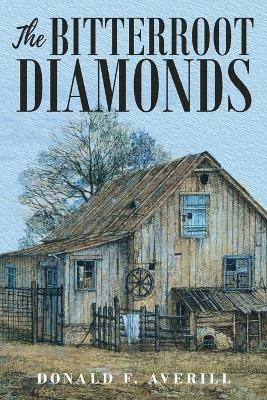 The Bitterroot Diamonds - Donald F Averill - cover
