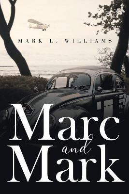 Marc and Mark - Mark L Williams - cover