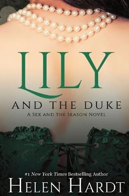 Lily and the Duke: Sex and the Season One - Helen Hardt - cover