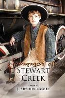 Summer at Stewart Creek - J Arthur Moore - cover