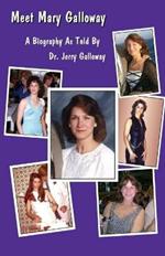 Meet Mary Galloway: A Biography As Told by Dr. Jerry Galloway
