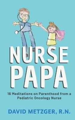 Nurse Papa - David Metzger - cover