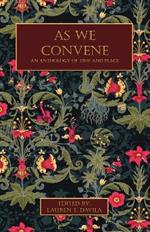 As We Convene: An Anthology of Time and Place