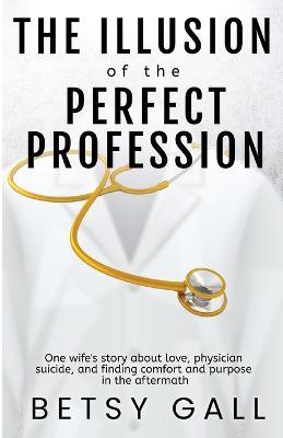 The Illusion of the Perfect Profession - Betsy Gall - cover