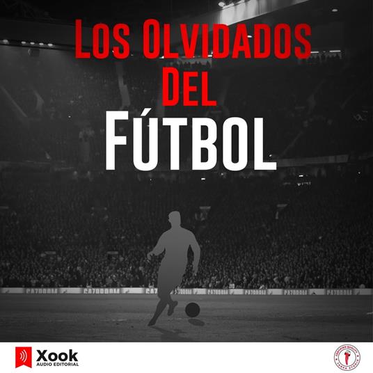 Los olvidados del fútbol