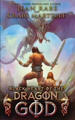 Black Heart of the Dragon God - Jean Rabe,Craig Martelle - cover