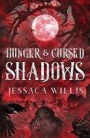 Hunger & Cursed Shadows - Jessaca Willis - cover