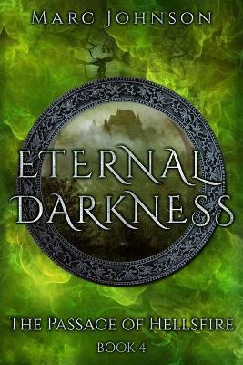 Eternal Darkness (The Passage of Hellsfire, Book 4) - Marc Johnson - cover