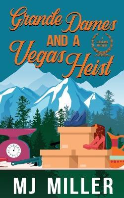 Grande Dames and a Vegas Heist - Mj Miller - cover