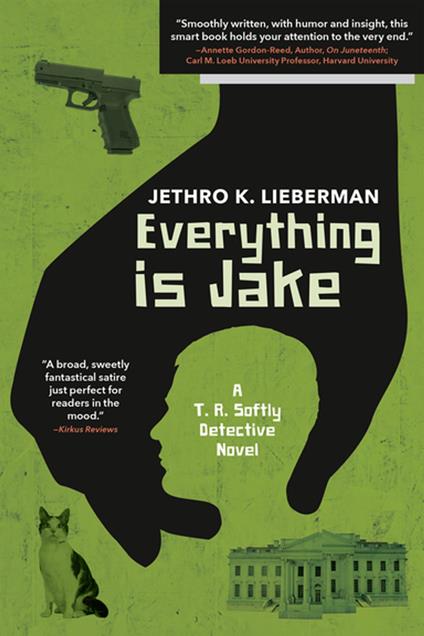 Everything Is Jake: A T. R. Softly Detective Novel