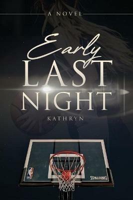 Early Last Night - Kathryn - cover