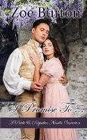 I Promise To ...: A Pride & Prejudice Novella Variation - Zoe Burton - cover