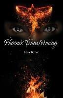 Phoenix Transforming From Ashes to Ascension - Lesa Butler - cover