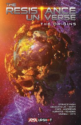 The Resistance Universe: The Origins - J. Michael Straczynski - cover