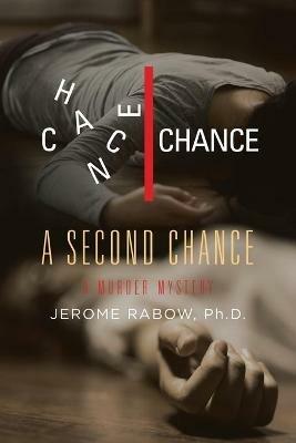 A Second Chance: A Murder Mystery - Jerome Rabow - cover