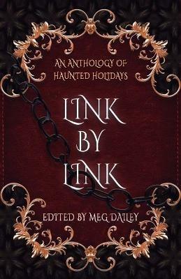 Link by Link: An Anthology of Haunted Holidays - Elle Beaumont,Lauren Emily Whalen,Candace Robinson - cover