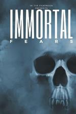 Immortal Fears