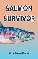 Salmon Survivor - Christian A Shane - cover