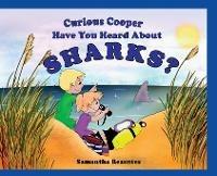 Curious Copper Have You Heard About Sharks? - Samantha Rezentes - cover