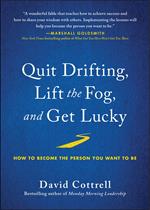 Quit Drifting, Lift the Fog, and Get Lucky