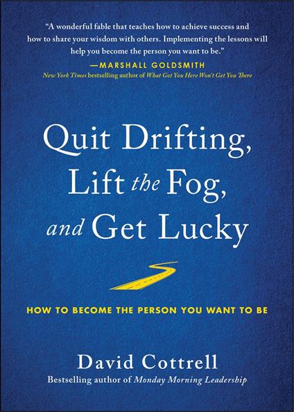 Quit Drifting, Lift the Fog, and Get Lucky