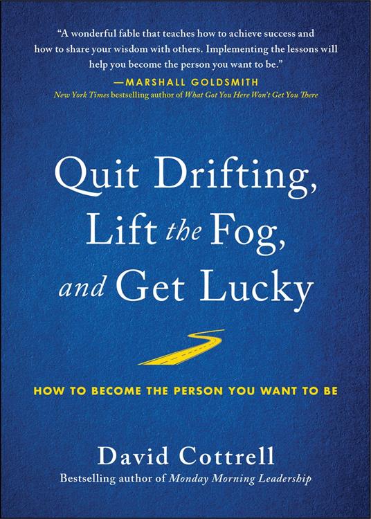 Quit Drifting, Lift the Fog, and Get Lucky