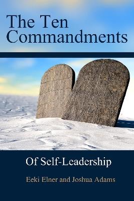 The Ten Commandments of Self-Leadership - Eeki Elner - cover