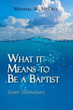 What it Means to Be a Baptist: Seven Distinctives