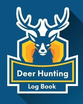 Deer Hunting Log Book: Favorite Pastime Crossbow Archery Activity Sports - Trent Placate - cover