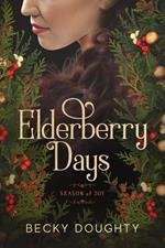 Elderberry Days: Season of Joy