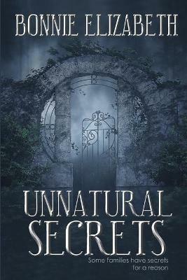 Unnatural Secrets - Bonnie Elizabeth - cover