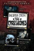 The Crossbones: Skeleton Creek #3 - Patrick Carman - cover