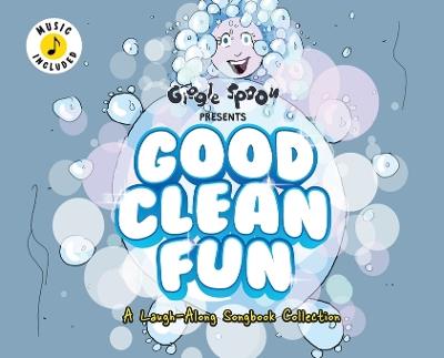 Good Clean Fun: A Laugh-Along Songbook Collection - cover