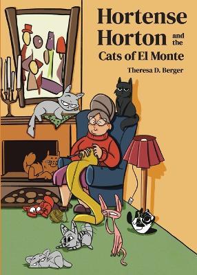 Hortense Horton and the Cats of El Monte - Theresa D Berger - cover