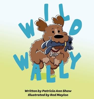 Wild Wally - Patricia Ann Shaw - cover