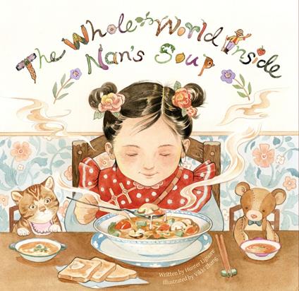 The Whole World Inside Nan's Soup - Hunter Liguore,Vikki Zhang - ebook