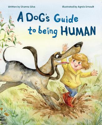 A Dog's Guide to Being Human - Shanna Silva - cover