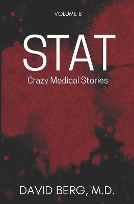 Stat: Crazy Medical Stories: Volume 8 - David Berg - cover