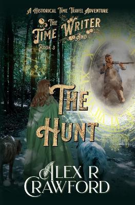 The Time Writer and The Hunt - Alex R Crawford - cover