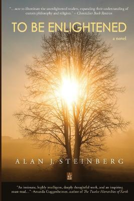 To Be Enlightened - Alan J Steinberg - cover
