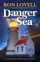 Danger by the Sea: A Lorenzo Madrid Mystery, Book 3 - Ron Lovell - cover