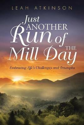 Just Another Run of the Mill Day - Leah Atkinson - cover