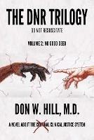 The DNR Trilogy: Volume 2: No Good Deed - Don W Hill - cover