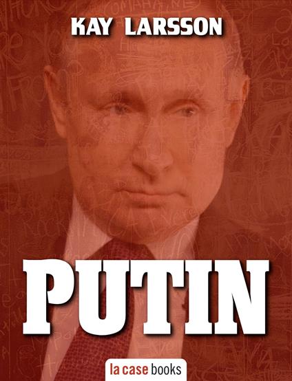 Putin - Kay Larsson - ebook