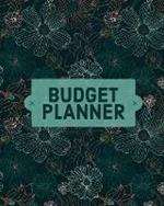 Budget Planner Notebook: Monthly And Weekly Expense Tracker, Personal Finance, Bill Organizer, Budget Management