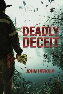 Deadly Deceit - John Herold - cover