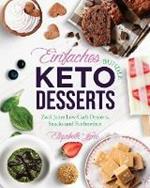 Einfaches Bundle Keto Desserts: Zwei Jahre Low Carb Desserts, Snack und Fettbomben