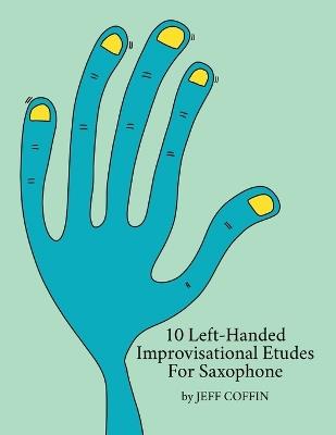 10 Left-Handed Improvisational Etudes for Saxophone - Jeff Coffin - cover